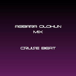 Agbara Olohun Mix (feat. Fela 2, Slimcase, Dj Slimfit & DJ TOBZY IMOLE GIWA) [Cruise Beat]