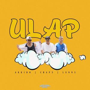 Ulap (feat. Akkido, Lunns, Chaps & Prince Ego-ogan) (Explicit)