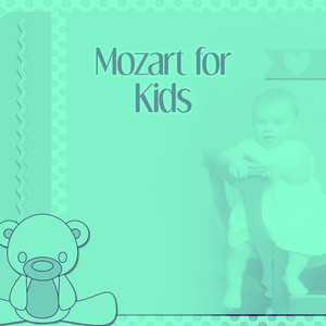 Mozart for Kids – Music for Babies, Brilliant Songs, Train Brain Your Child