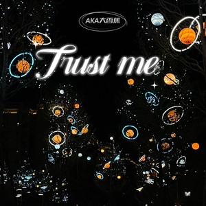 trust me