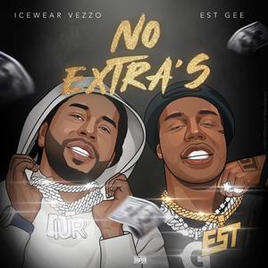 No Extra's (feat. Icewear Vezzo, Est Gee & DJ Worldtour) (Explicit)