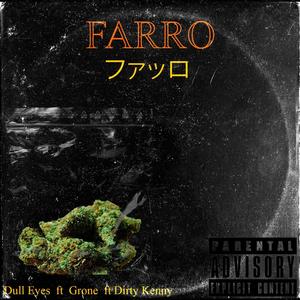 FARRO (feat. DULL EYES & DIRTY KENNY) [Explicit]