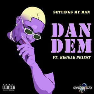 Dan Dem(feat. Reggae Priest) (Explicit)