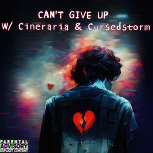 CAN'T GIVE UP (Explicit)