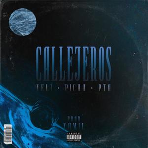 Callejeros(feat. Yeli, Picha & PTA) (Explicit)