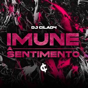 Imune a Sentimento (Explicit)