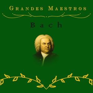 Grandes Maestros, Bach