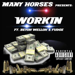 WORKIN (feat. Beyoh Welloh & Fudge) [Explicit]