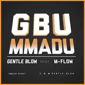 Gbu Mmadu(feat. M-Flow)