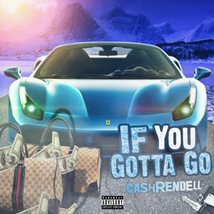 If You Gotta Go (Explicit)