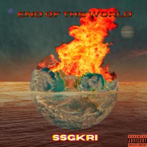 END OF THE WORLD (Explicit)