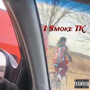 I Smoke TK (Explicit)