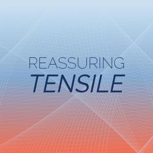 Reassuring Tensile