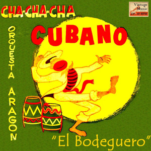 El Bodeguero, Cha Cha Cha