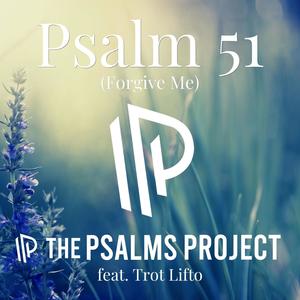 Psalm 51 (Forgive Me) (feat. Trot Lifto)