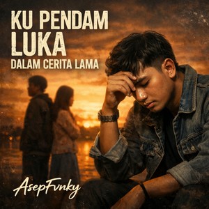 KU PENDAM LUKA DALAM CERITA LAMA