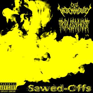 Sawed-Offs (feat. triplesixheist) (Explicit)