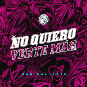 No Quiero Verte Más (Explicit)