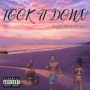 Took It Down(feat. SieteTheGod) (Explicit)