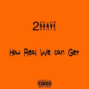 How Real We can get (Explicit)