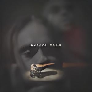 Letzte Show (Explicit)