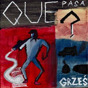 QUE PASA? (feat. Gryglicki) (Explicit)