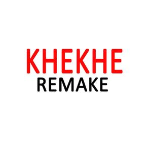 Khekhe Remake