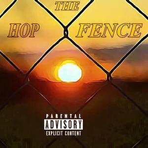 Hop The Fence (Explicit)