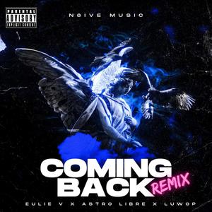 Coming Back (feat. Astro Libre & Luwop) (Explicit)