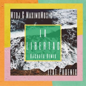 La Libertad (Maximo Music bachata remix)