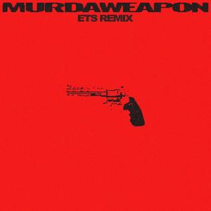 MURDAWEAPON (ETS Remix|Explicit)