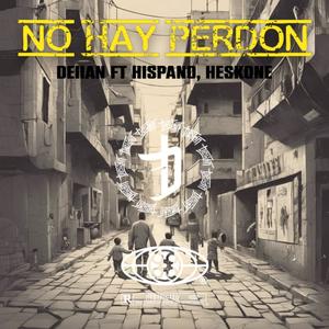 No hay Perdon (feat. heskonek & hispano) [Explicit]