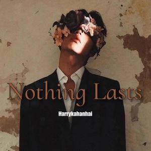 Nothing Lasts (Explicit)