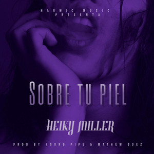 Sobre tu piel (feat. Heiky Miller)