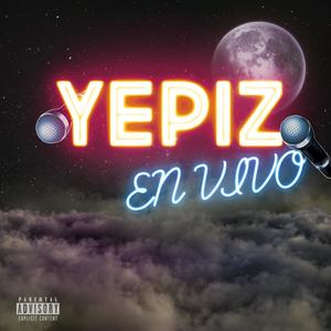 Yepiz (En vivo) [Explicit]