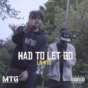 LR MTG - Had To Let Go (feat. MTG Media) [Explicit]