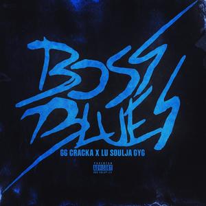 Boss Blues (feat. Lu Soulja GYG) (Explicit)