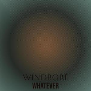 Windbore Whatever