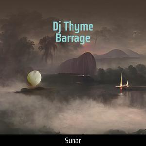 Dj Thyme Barrage