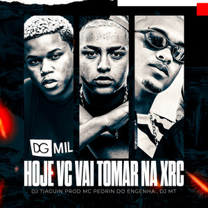 Hoje Voce Vai Tomar na Xrc (Explicit)