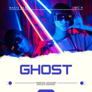 GHOST (feat. MC H) (Explicit)