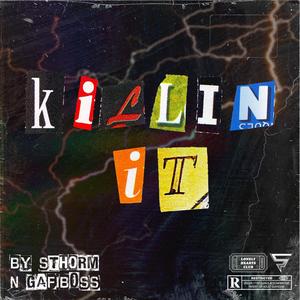 Killin'it(with gafib0ss)