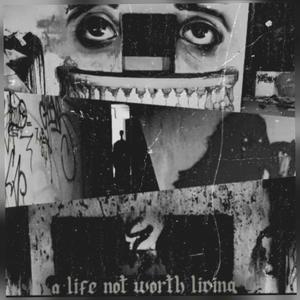 A Life Not Worth Living