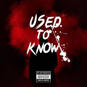 Used To Know (Explicit)