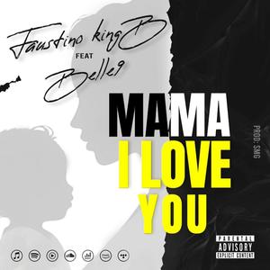 Mama I love you (feat. Belle 9)