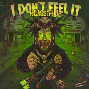 I Dont Feel It (Explicit)