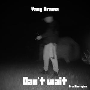 Can't wait freestyle (Explicit)