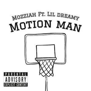 Motion Man (feat. Lil Dreamy) (Explicit)