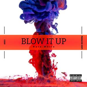 Blow It Up (Explicit)