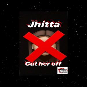 Cut Her Off (Explicit)